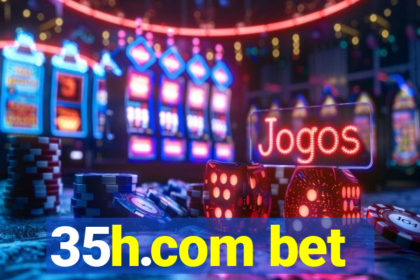 35h.com bet